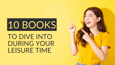 10 Books to Dive Into During Your Leisure Time