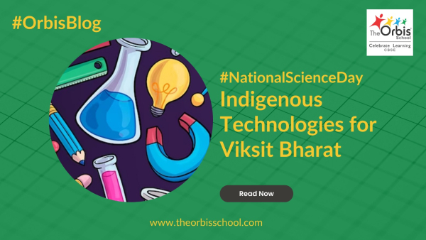 Science Day Theme: Indigenous Technologies for Viksit Bharat
